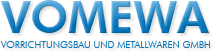 VOMEWA - Vorrichtungsbau und Metallwaren GmbH